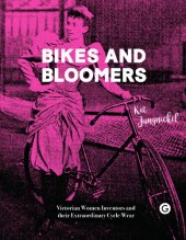 book Bikes and bloomers: Victorian women investors and their extraordinary cycle wear