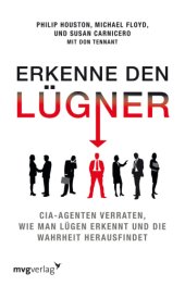 book Erkenne den Lügner CIA-Agenten verraten, wie man Lügen erkennt und die Wahrheit herausfindet