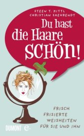 book Du hast die Haare schön! Frisch frisierte Weisheiten für sie und ihn