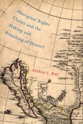 book Aboriginal rights claims and the making and remaking of history