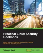 book Practical Linux security cookbook: secure your Linux environment from modern-day attacks with practical recipes