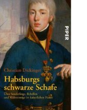 book Habsburgs schwarze Schafe Über Sonderlinge, Rebellen und Wahnsinnige im kaiserlichen Hause