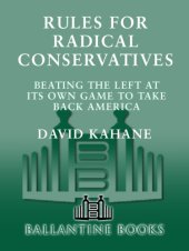 book Rules for radical conservatives: beating the left at its own game to take back america