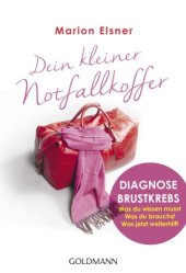 book Dein kleiner Notfallkoffer Diagnose Brustkrebs - Was du wissen musst - Was du brauchst - Was jetzt weiterhilft