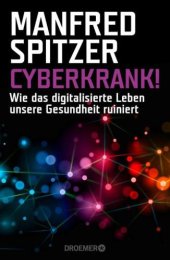 book Cyberkrank! Wie das digitalisierte Leben unsere Gesundheit ruiniert