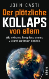 book Der plötzliche Kollaps von allem Wie extreme Ereignisse unsere Zukunft zerstören können