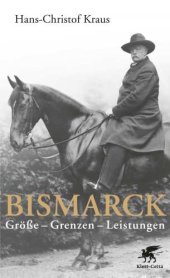 book Bismarck: Größe - Grenzen - Leistungen