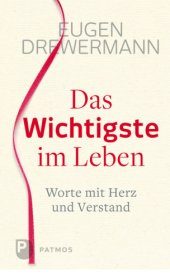 book Das Wichtigste im Leben: Worte mit Herz und Verstand