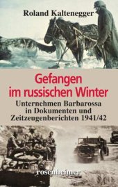 book Gefangen im russischen Winter - Unternehmen Barbarossa in Dokumenten und Zeitzeugenberichten 1941/42