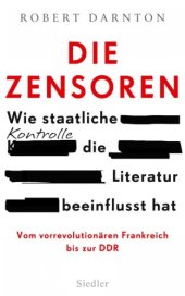 book Die Zensoren Wie staatliche Kontrolle die Literatur beeinflusst hat