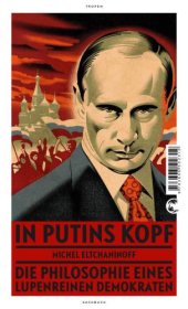 book In Putins Kopf: die Philosophie eines lupenreinen Demokraten