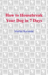 book How to Housebreak Your Dog in 7 Days (Revised)