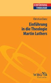 book Einführung in die Theologie Martin Luthers (Einführungen)