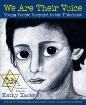 book We are their voice: young people respond to the Holocaust