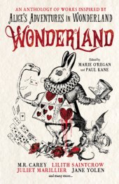 book Wonderland: an anthology of works inspired by Alice's adventures in Wonderland