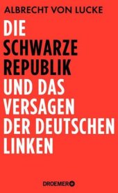 book Die schwarze Republik und das Versagen der deutschen Linken