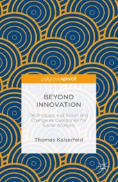 book Beyond innovation: technology, institution and change as categories for social analysis