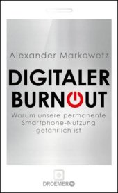 book Digitaler Burnout Warum unsere permanente Smartphone-Nutzung gefährlich ist