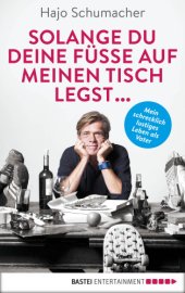 book Solange du deine Füße auf meinen Tisch legst ...