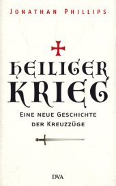 book Heiliger Krieg: Eine neue Geschichte der Kreuzzuege