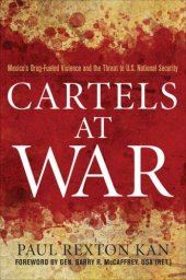 book Cartels at war: Mexico's drug-fueled violence and the threat to U.S. national security