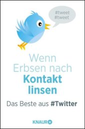 book Wenn Erbsen nach Kontakt linsen / Das Beste aus Twitter