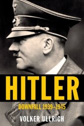 book Hitler: Downfall: 1939-1945