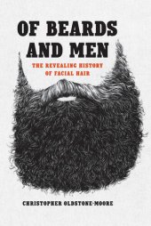 book Of Beards and Men: The Revealing History of Facial Hair