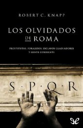 book Los olvidados de Roma. Prostitutas, forajidos, esclavos, gladiadores y gente corriente