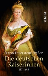 book Die deutschen Kaiserinnen 1871-1918