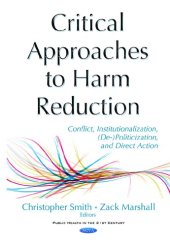 book Critical Approaches to Harm Reduction: Conflict, Institutionalization, (De-)Politicization, and Direct Action