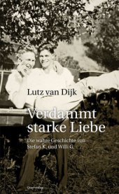 book Verdammt starke Liebe Die wahre Geschichte von Stefan K. und Willi G