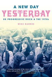 book A New Day Yesterday: UK Progressive Rock and the 1970s