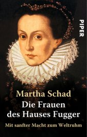 book Die Frauen des Hauses Fugger Mit sanfter Macht zum Weltruhm