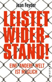 book Leistet Wiederstand!: eine andere Welt ist möglich