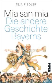 book Mia san mia Die andere Geschichte Bayerns