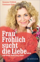 book Frau Fröhlich sucht die Liebe ... und bleibt nicht lang allein