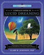 book Llewellyn's Complete Book of Lucid Dreaming: A Comprehensive Guide to Promote Creativity, Overcome Sleep Disturbances & Enhance Health and Wellness (Llewellyn's Complete Book Series (10))