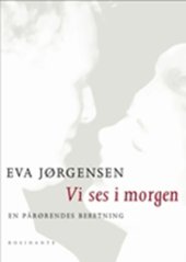 book Vi ses i morgen: en pårørendes beretning