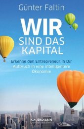 book Wir sind das Kapital: Erkenne den Entrepreneur in Dir. Aufbruch in eine intelligentere Ökonomie