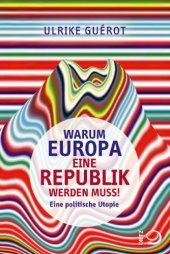 book Warum Europa eine Republik werden muss!: eine politische Utopie