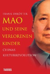 book Mao und seine verlorenen Kinder Chinas Kulturrevolution