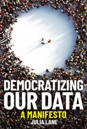 book Democratizing Our Data: A Manifesto