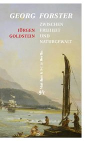 book Georg Forster: Zwischen Freiheit und Naturgewalt