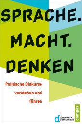 book Sprache. Macht. Denken Politische Diskurse verstehen und führen