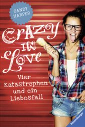 book Crazy in Love: Vier Katastrophen und ein Liebesfall