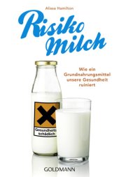 book Risiko Milch: wie ein Grundnahrungsmittel unsere Gesundheit ruiniert