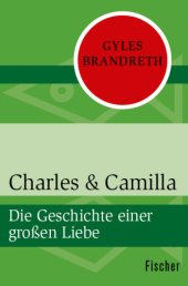 book Charles & Camilla Die Geschichte einer großen Liebe