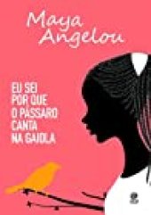 book Eu Sei por que o Pássaro Canta na Gaiola