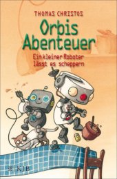 book Orbis Abenteuer – Ein kleiner Roboter lässt es scheppern